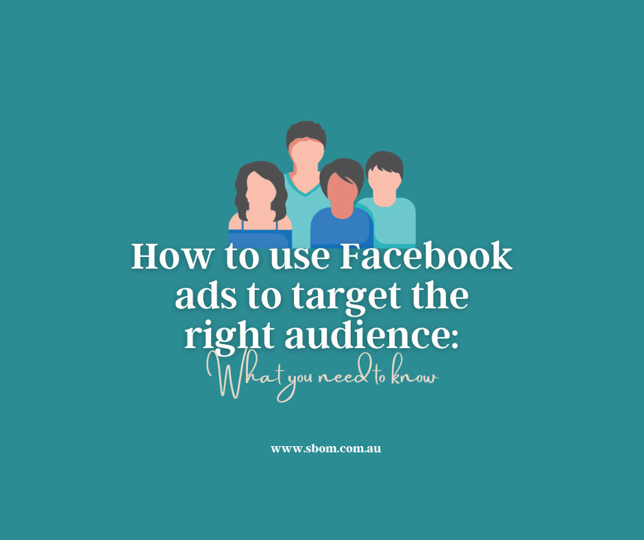 How To Target The Right Audience Using Facebook Ads? SBOM