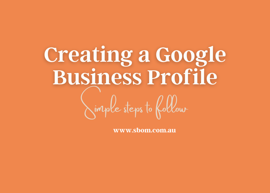 Creating a Google Business Profile: Simple Steps to Follow