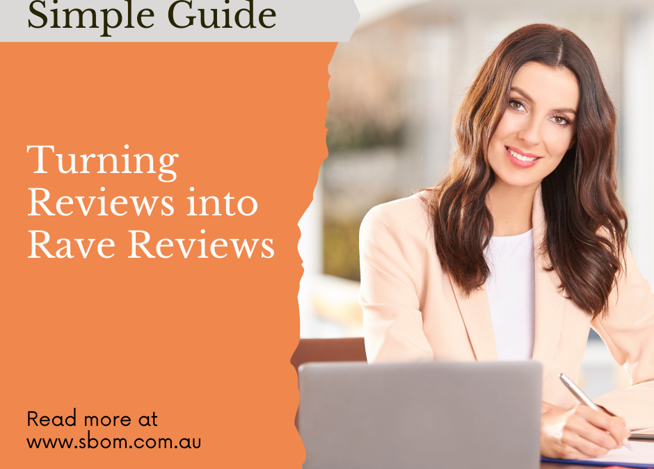 Turn Reviews into Rave Reviews:  A Guide to Responding to Customer Reviews on Google Business Profile (GBP)