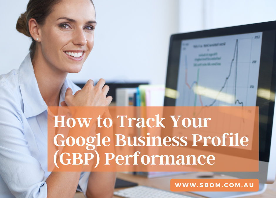How to Track Your Google Business Profile Performance (GBP)