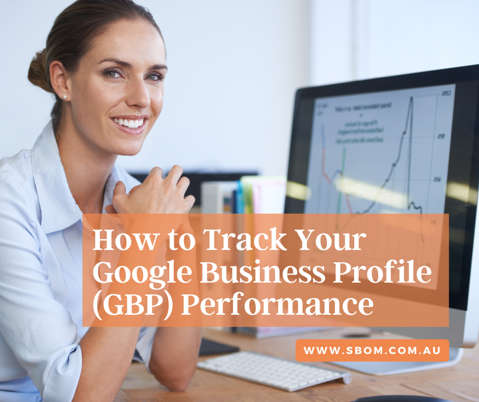 How To Track Your Google Business Profile Performance (GBP) | SBOM