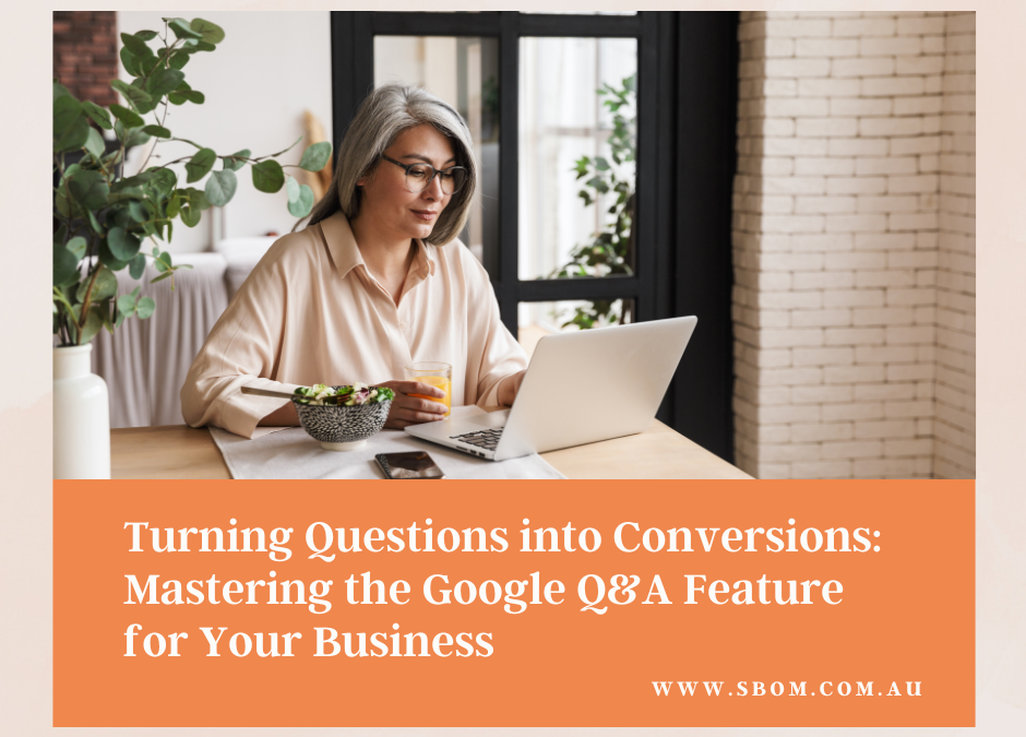 Turning Questions into Conversions: Mastering the Google Q&A Feature for Your Business