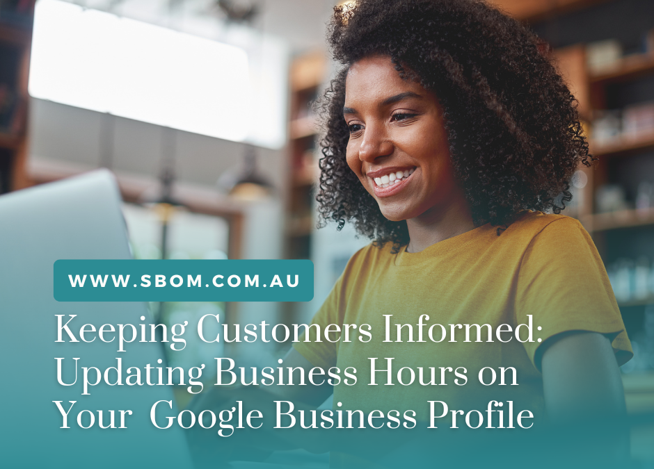 Keeping Customers Informed: How to Update Your Business Hours on Google Business Profile (GBP)